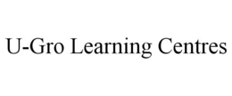 U-GRO LEARNING CENTRES trademark