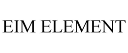 EIM ELEMENT trademark