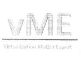 VME VIRTUALIZATION MATTER EXPERT trademark