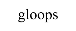 GLOOPS trademark