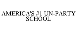 AMERICA'S #1 UN-PARTY SCHOOL trademark