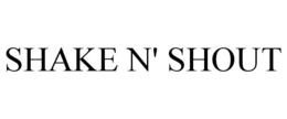 SHAKE N' SHOUT trademark