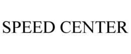 SPEED CENTER trademark