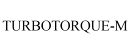 TURBOTORQUE-M trademark