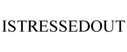 ISTRESSEDOUT trademark