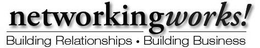 NETWORKINGWORKS! BUILDING RELATIONSHIPS·BUILDING BUSINESS trademark
