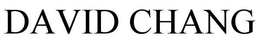 DAVID CHANG trademark