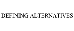 DEFINING ALTERNATIVES trademark