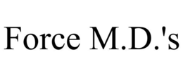 FORCE M.D.'S trademark