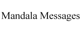MANDALA MESSAGES trademark