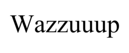 WAZZUUUP trademark