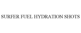 SURFER FUEL HYDRATION SHOTS trademark