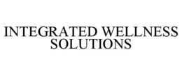 INTEGRATED WELLNESS SOLUTIONS trademark