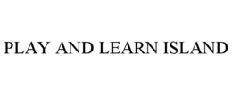 PLAY AND LEARN ISLAND trademark
