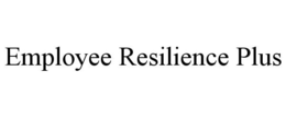 EMPLOYEE RESILIENCE PLUS trademark