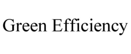 GREEN EFFICIENCY trademark