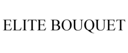 ELITE BOUQUET trademark