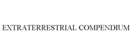 EXTRATERRESTRIAL COMPENDIUM trademark