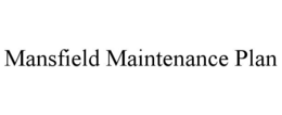 MANSFIELD MAINTENANCE PLAN trademark