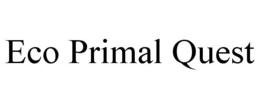 ECO PRIMAL QUEST trademark