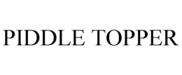 PIDDLE TOPPER trademark