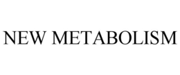NEW METABOLISM trademark