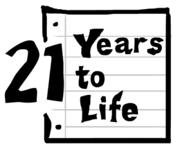 21 YEARS TO LIFE trademark