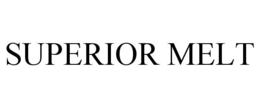 SUPERIOR MELT trademark