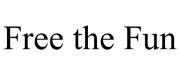 FREE THE FUN trademark