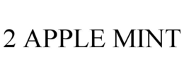2 APPLE MINT trademark
