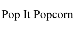 POP IT POPCORN trademark