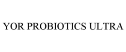 YOR PROBIOTICS ULTRA trademark