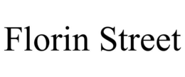 FLORIN STREET trademark