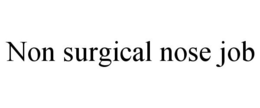 NON SURGICAL NOSE JOB trademark