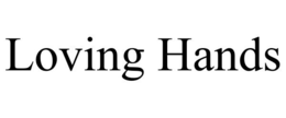 LOVING HANDS trademark