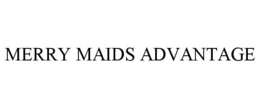 MERRY MAIDS ADVANTAGE trademark