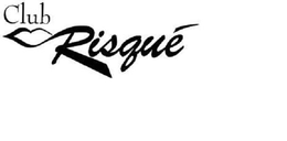 CLUB RISQUÉ trademark