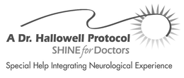A DR. HALLOWELL PROTOCOL SHINE FOR DOCTORS SPECIAL HELP INTEGRATING NEUROLOGICAL EXPERIENCE trademark