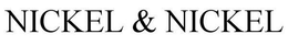 NICKEL & NICKEL trademark