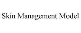SKIN MANAGEMENT MODEL trademark