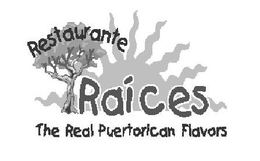 RESTAURANTE RAICES THE REAL PUERTORICANFLAVORS trademark