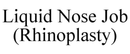 LIQUID NOSE JOB (RHINOPLASTY) trademark