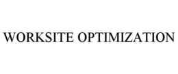 WORKSITE OPTIMIZATION trademark