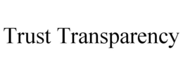 TRUST TRANSPARENCY trademark