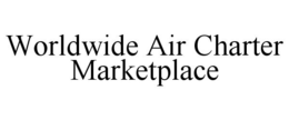 WORLDWIDE AIR CHARTER MARKETPLACE trademark