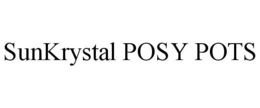 SUNKRYSTAL POSY POTS trademark