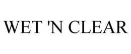 WET 'N CLEAR trademark