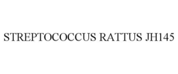 STREPTOCOCCUS RATTUS JH145 trademark