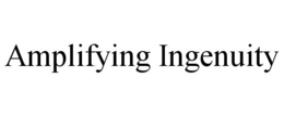 AMPLIFYING INGENUITY trademark