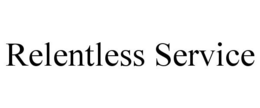 RELENTLESS SERVICE trademark
